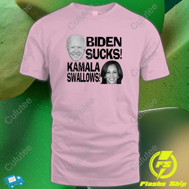 Biden Sucks Kamala Swalows Fuck Joe And The Hoe T-Shirt The Good Liars