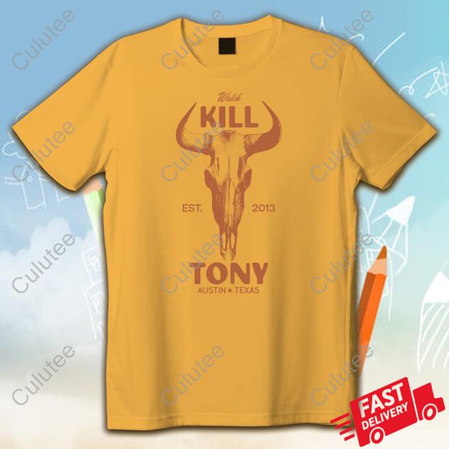 Watch Kill Est. 2013 Tony Austin Texas Attractive Shirt