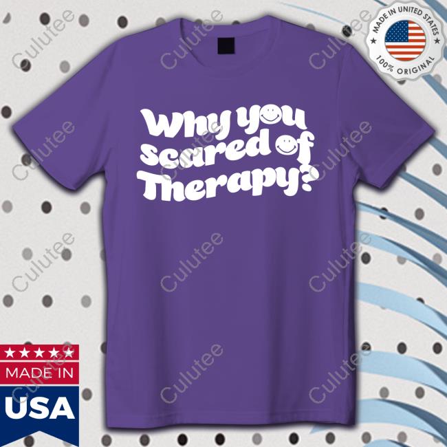 Queen Naija Shop Why You Scared Of Therapy Shirt