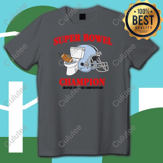 Shitheadsteve Merch Super Bowel Champion Wiped Out The Competition Tee Shirt