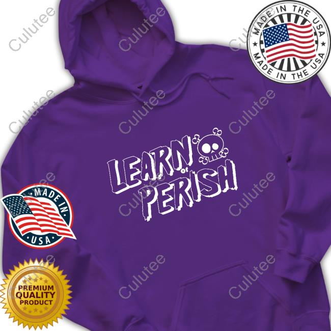 Learn Or Perish T-Shirt White Version