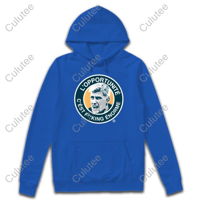 L’Opportunité C’Ést Fucking Énorme Shirt