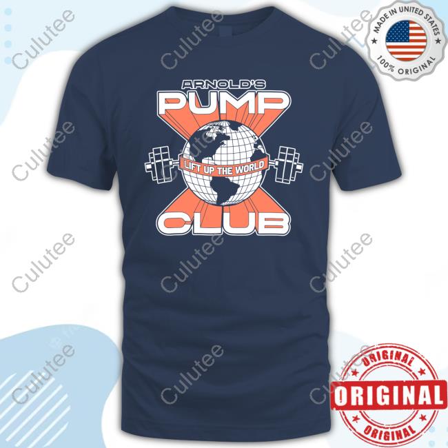 Official Arnold Spump Club Shop Arnold's Pump Club Lift Up The World Tee Shirt Arnold Schwarzenegger