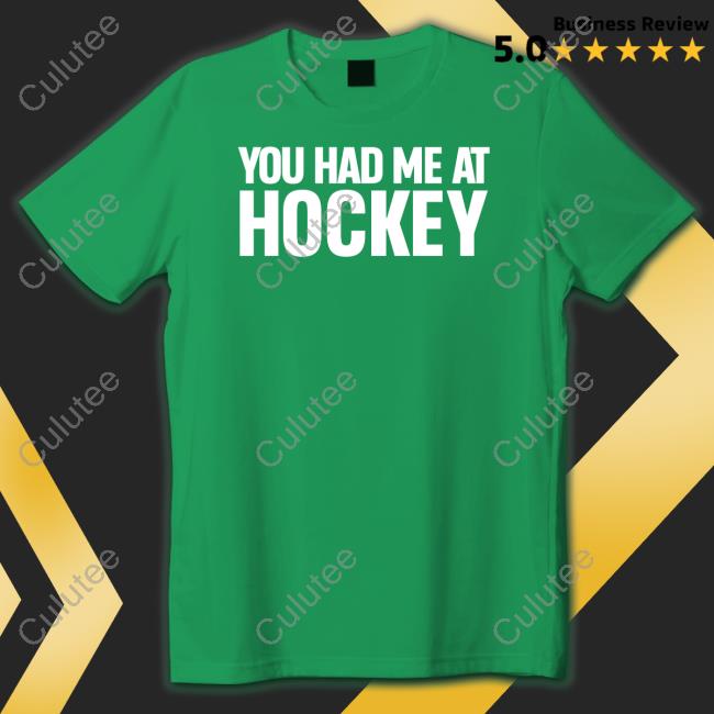You Had Me At Hockey Sweatshirts Everything Hockey