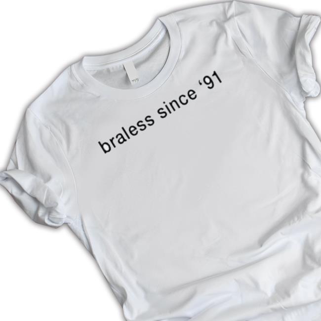 Official Braless Since ’91 Crewneck Sweatshirt