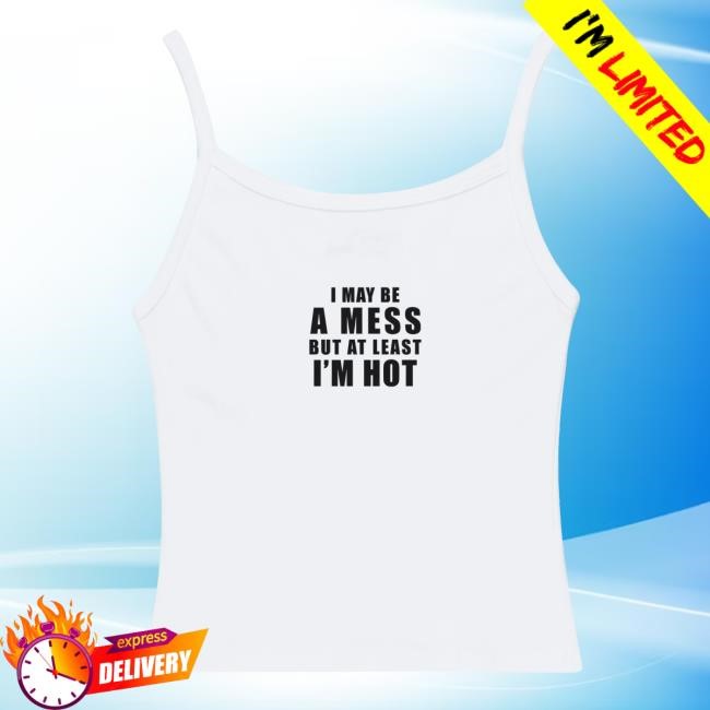 Official Call Her Daddy Merch At Least I'm Hot Tank Hot Shirt Iamunwell