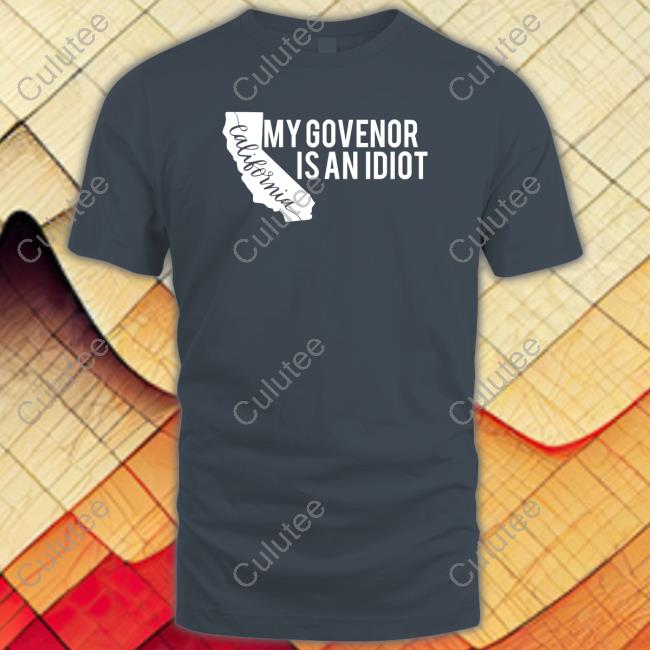 Clown World Store My Governor Is An Idiot T-Shirt