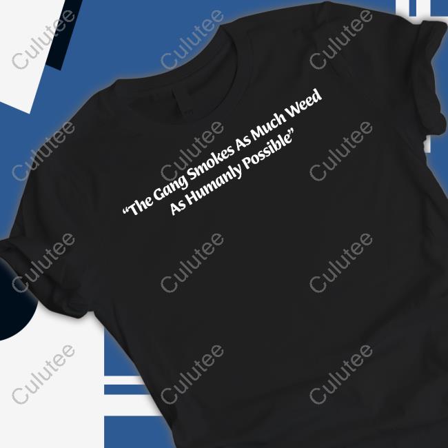 Subtronics The Gang Smokes As Much Weed As Humanly Possible Shirts