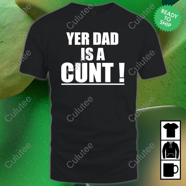 Emersyn Jayne Wearing Yer Dad Is A Cunt T Shirt