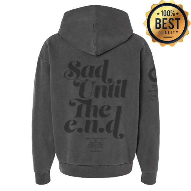 Official Emo's Not Dead Apparel Clothing Sad Until The E.N.D. Pullover Sweatshirt Emos Not Dead Merch