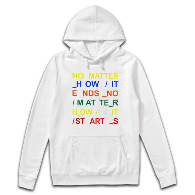 Official No Matter How It Ends No Matter How It Starts Sweaters