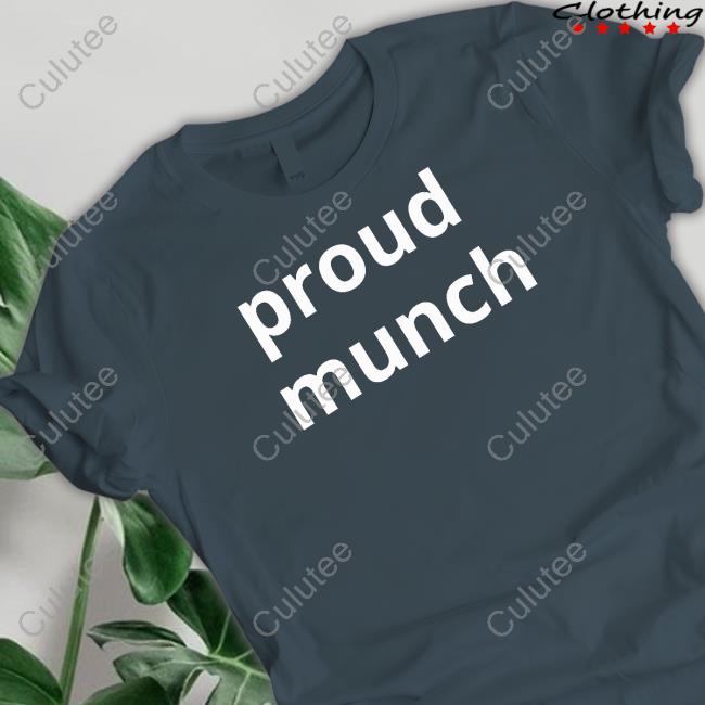 Hubert Industries Proud Munch Shirt