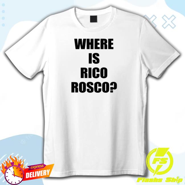 Official Where Is Rico Rosco 2023 T Shirt