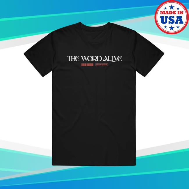 The Word Alive Merch Slow Burn T Shirts