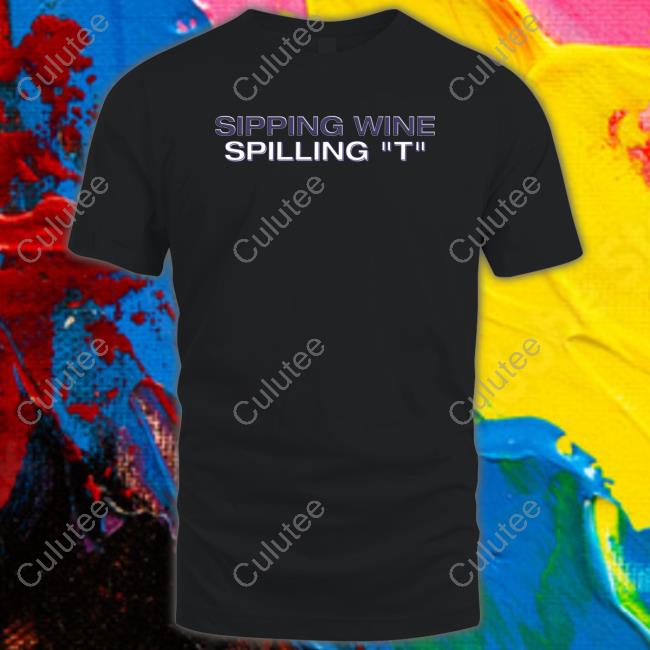 Official Sipping Wine Spilling T T Shirts