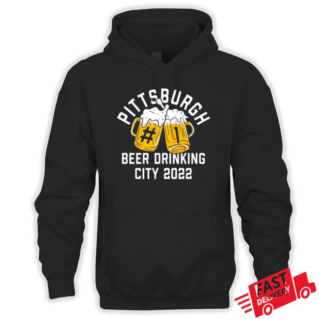 Pittsburgh Beer Drinkers City 2022 Hooded Sweatshirt