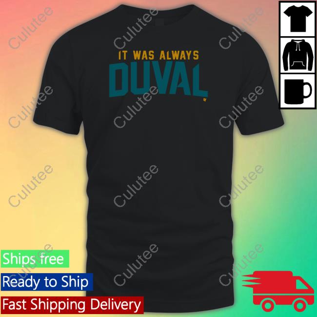It Was Always Duval Tee