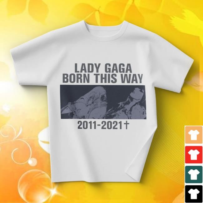 2011 - 2021 T Shirt Lady Gaga Merch Shop