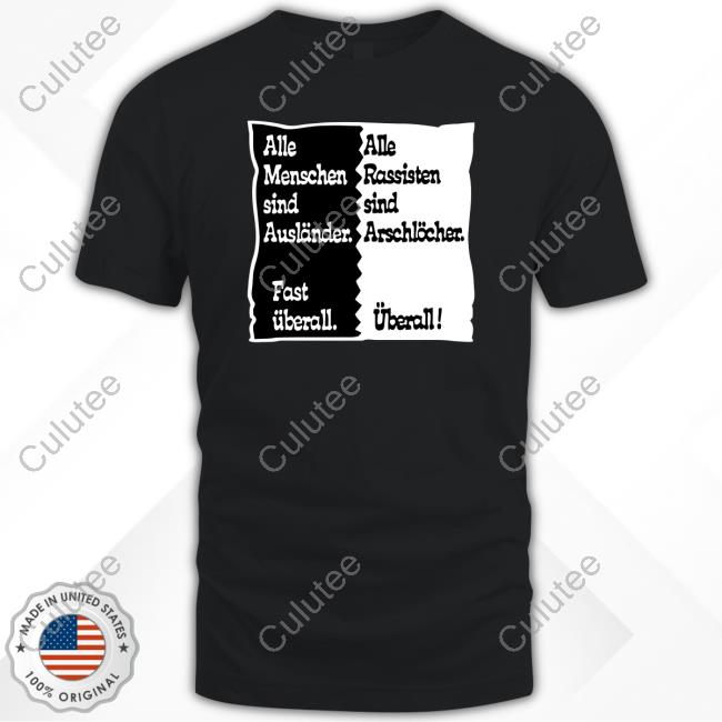 Alle Menschen Sind Auslander Fast Uberall Alle Rassisten Sind Arschlocher Uberall Sweatshirt