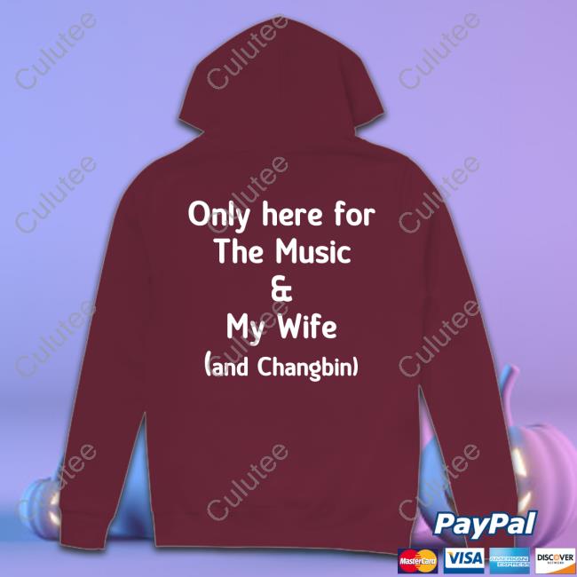 Only Here For The Music & My Wife And Changbin Tee