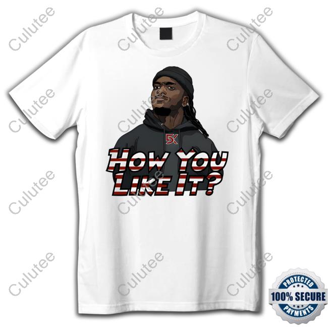 How Do You Like It T Shirt