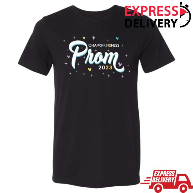 Official Chaos And Kindness Store Prom 2023 Hot Shirt