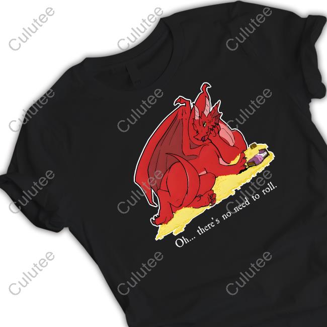 Seduce The Dragon Oh There's No Need To Roll Tee Shirt Bold Kobold Merch
