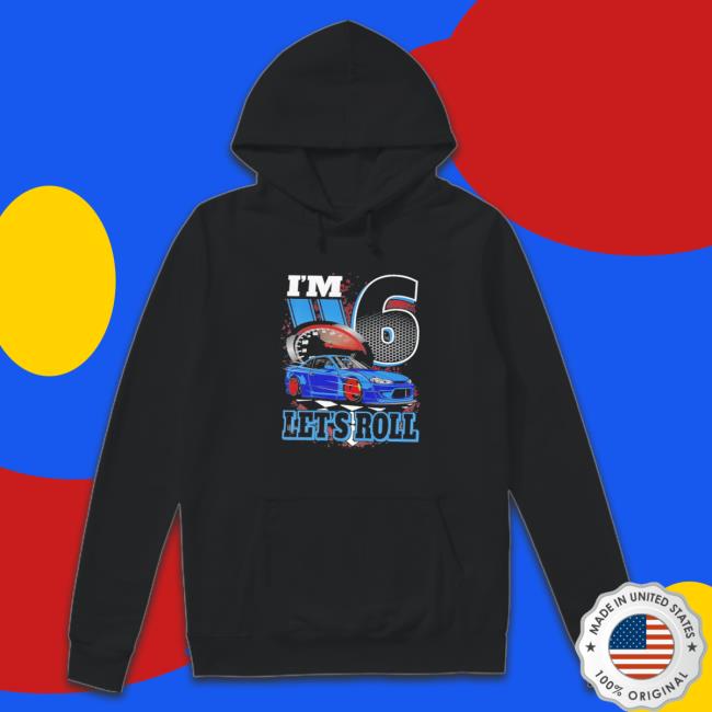 Official Top kids I’m 6 Year Old Let’s Roll Race Car Birthday 6th Birthday Racing Shirts