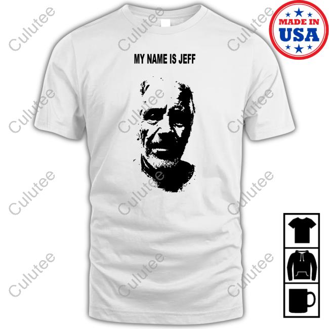 My Name Is Jeff Shirt