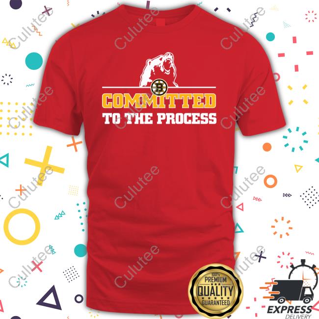 Official Boston Bruins Committed To The Process T Shirt