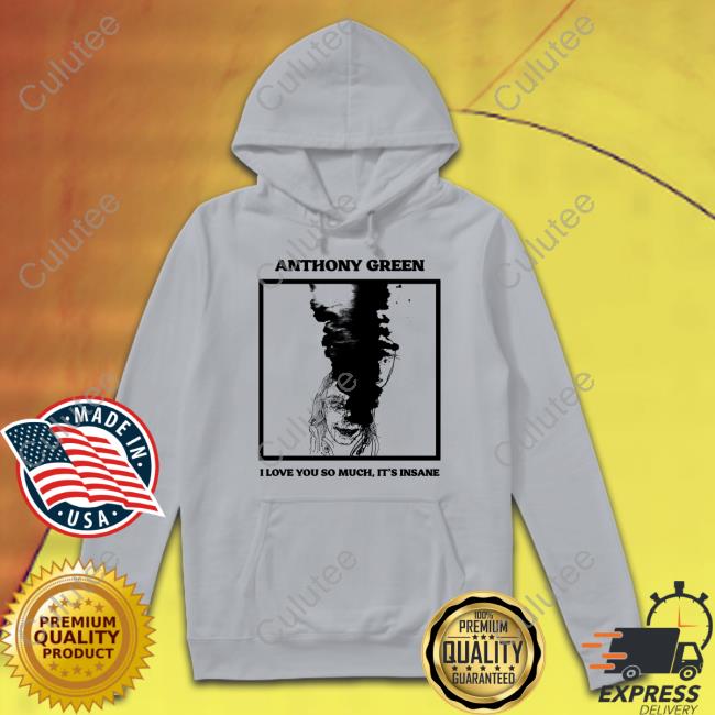 Anthony Green I Love You So Much Shirt