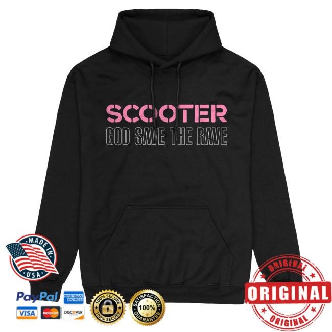 Scooter God Save The Rave Raver Sweatshirt Hoodie Scooter Merch