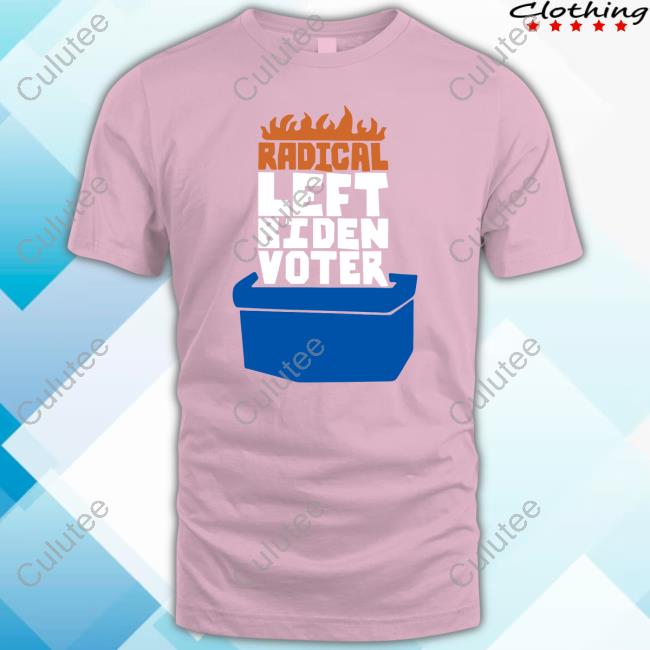 Radical Left Biden Voter Shirt
