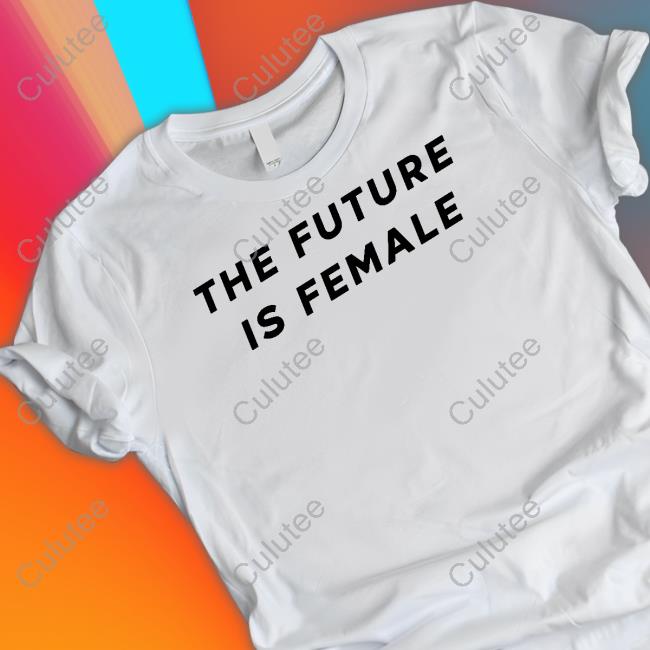 The Future Is Female White Shirt