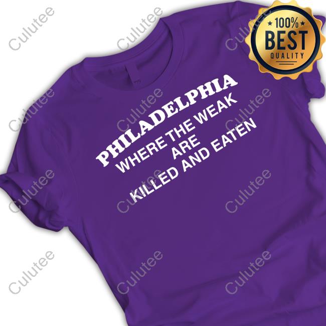 Pinkbikeralph Philadelphia Where The Weak Are Killed And Eaten Shirt Shirts That Go Hard