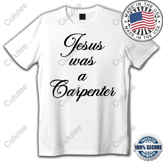 Jesus Was Carpenter New Shirt Sabrina Carpenter