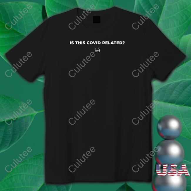 Is This Covid Related Long Sleeve T Shirt